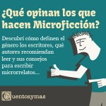 ¿Qué opinan los que hacen Microficción?